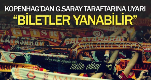 G.Saray taraftarna uyar! Biletler yanabilir